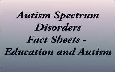 Link - Autism Spectrum Disorders Fact Sheets - Education and Autism